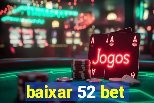 baixar 52 bet